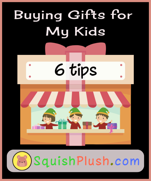 Buying Gifts for My Kids 6 tips